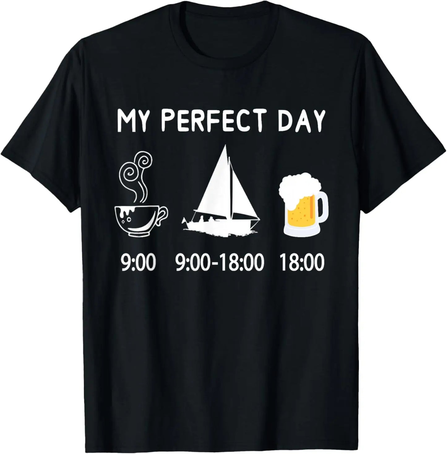 Sailing T-Shirt My Perfect Day Boat Sailor Gift Tee Unisex Nautical Design Casual Shirt Ocean Lover Apparel Summer Vacation Tops