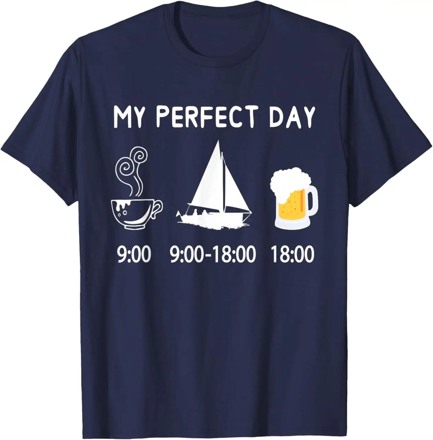 Sailing T-Shirt My Perfect Day Boat Sailor Gift Tee Unisex Nautical Design Casual Shirt Ocean Lover Apparel Summer Vacation Tops